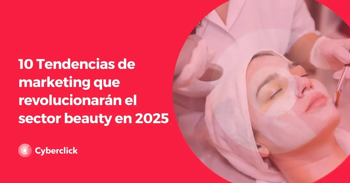 10 Tendencias de marketing que revolucionaran el sector beauty en 2025