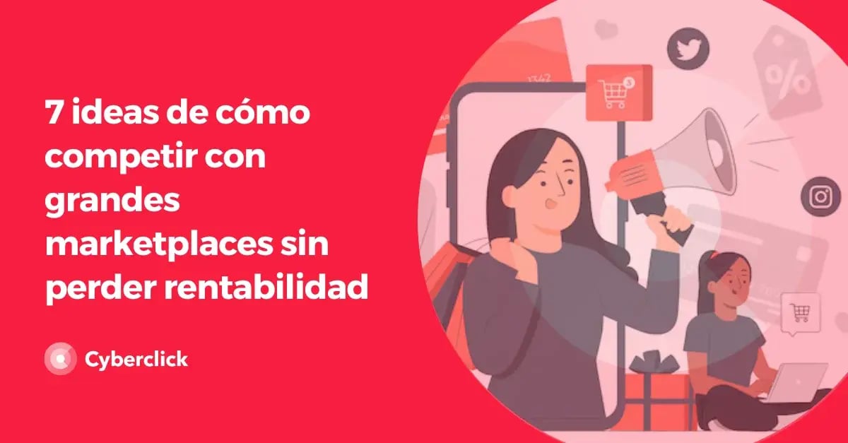 7 ideas de como competir con grandes marketplaces sin perder rentabilidad