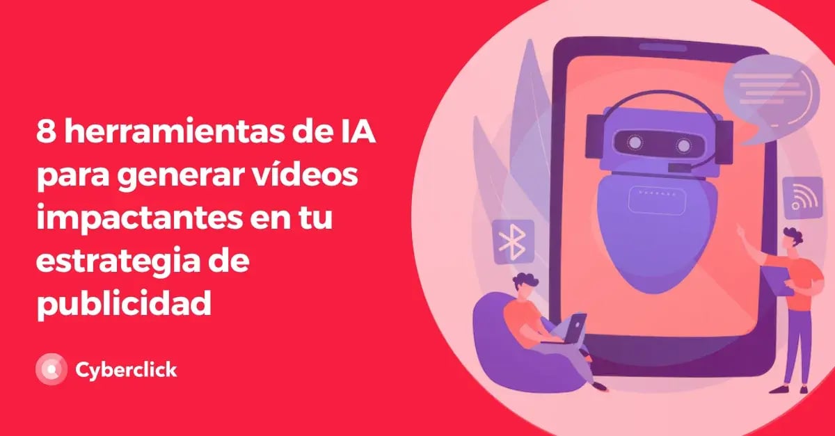 8 herramientas de IA para generar vídeos impactantes en tu estrategia de publicidad