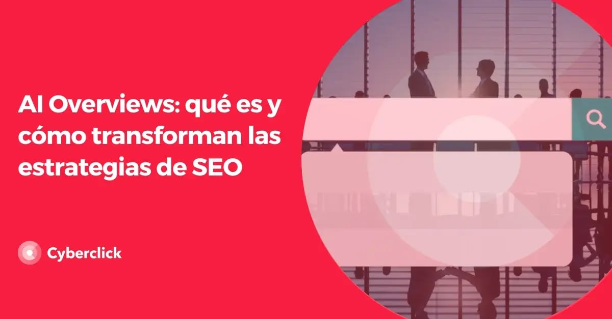 AI Overviews que es y como transforman las estrategias de SEO