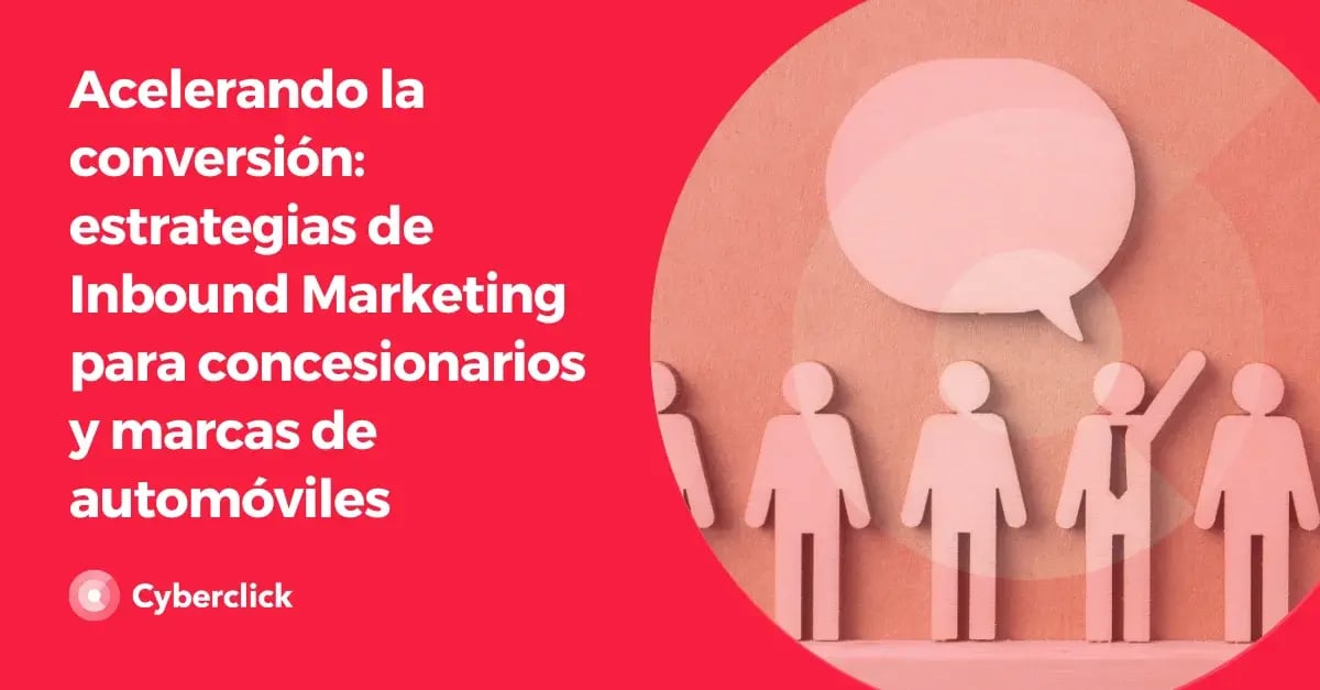 Acelerando la conversion estrategias de Inbound Marketing para concesionarios y marcas de automoviles