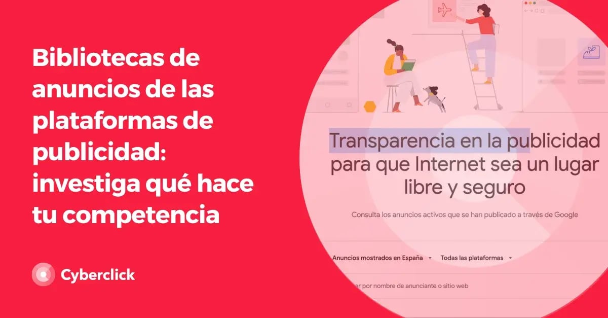 Bibliotecas de anuncios de las plataformas de publicidad investiga que hace tu competencia