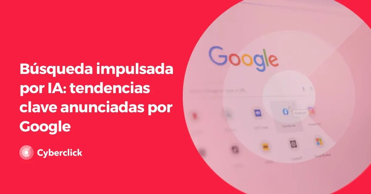 Busqueda impulsada por IA tendencias clave anunciadas por Google