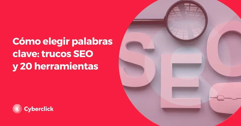 Como elegir palabras clave trucos SEO y 20 herramientas