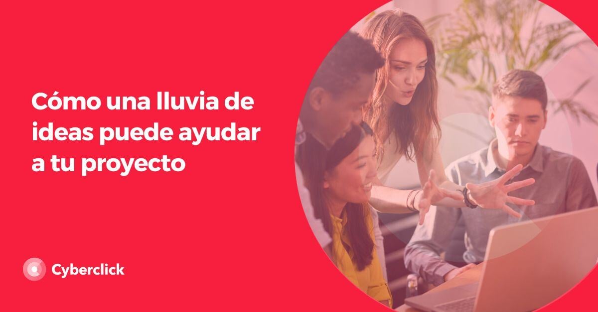 Como una lluvia de ideas puede ayudar a tu proyecto