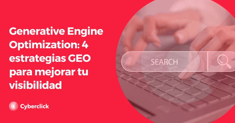 Generative Engine Optimization 4 estrategias GEO para mejorar tu visibilidad (2)