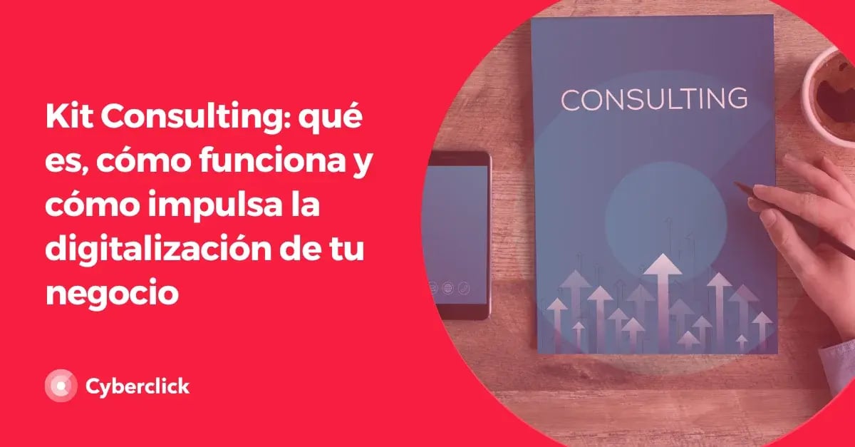 Kit Consulting que es como funciona y como impulsa la digitalizacion de tu negocio