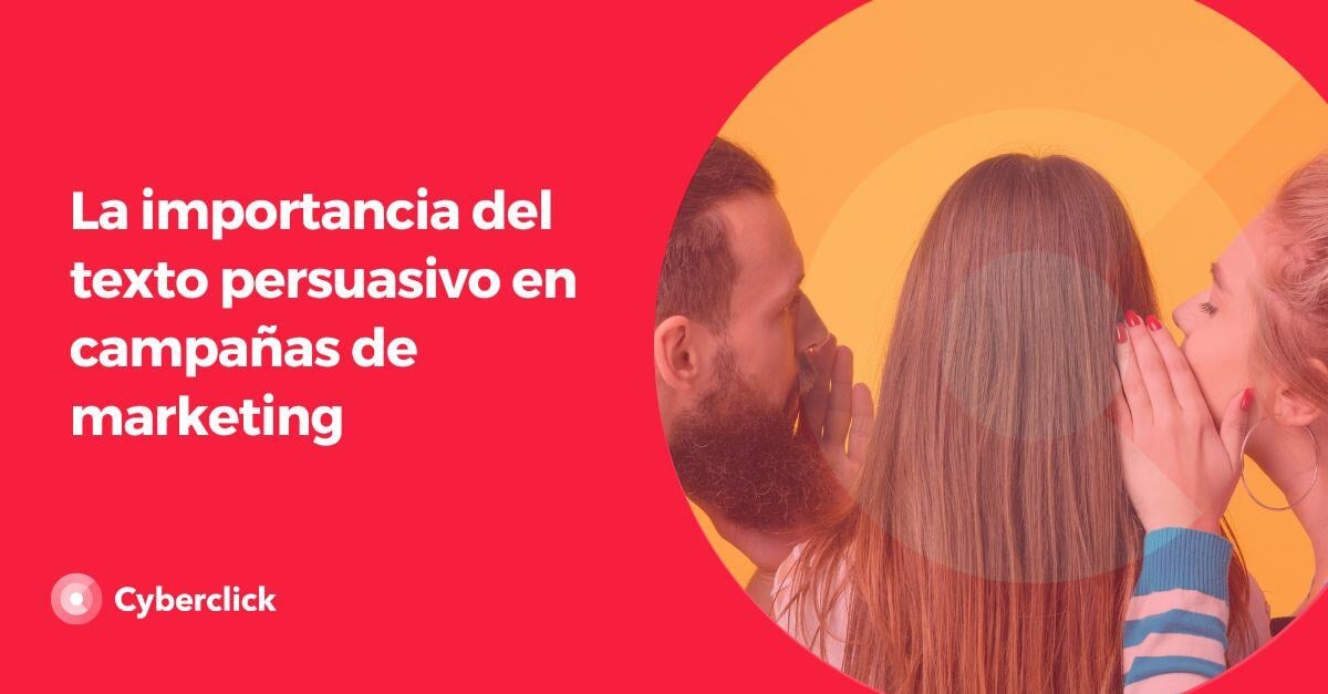 La importancia del texto persuasivo en campanas de marketing