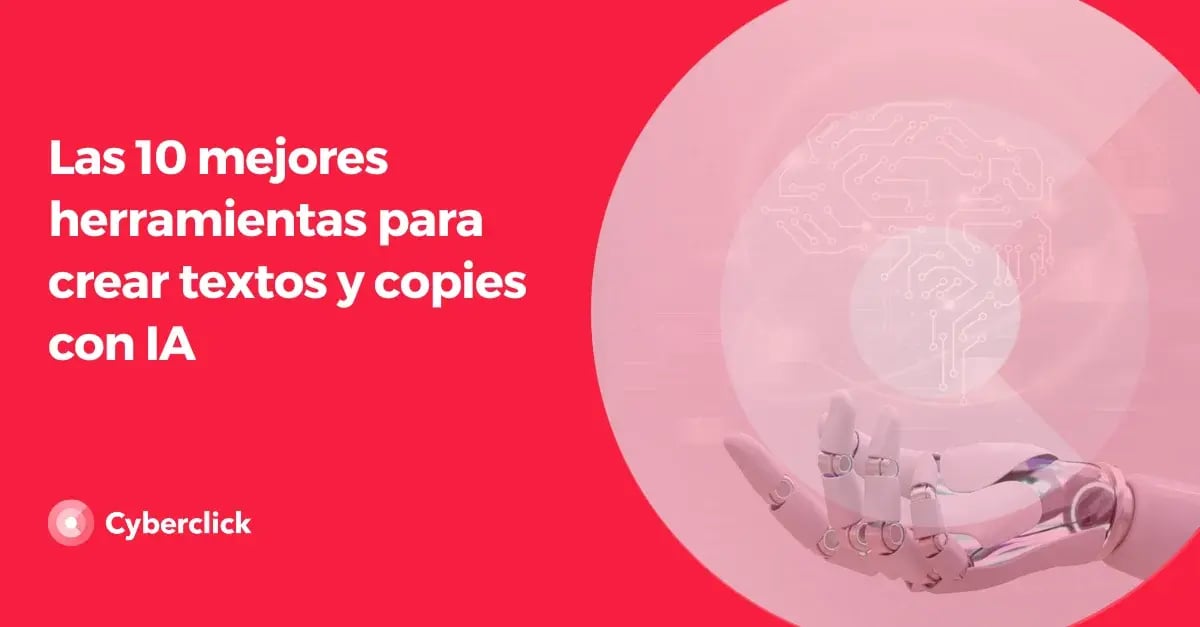 Las 10 mejores herramientas para crear textos y copies con IA