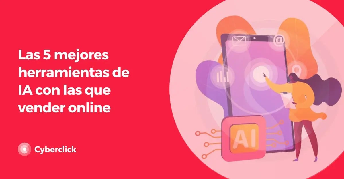 Las 5 mejores herramientas de IA con las que vender online