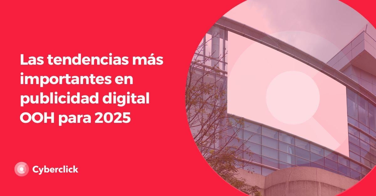 Las tendencias mas importantes en publicidad digital OOH para 2025