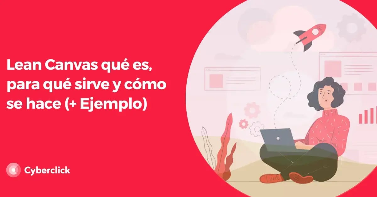 Lean Canvas qué es, para qué sirve y cómo se hace (+ Ejemplo)