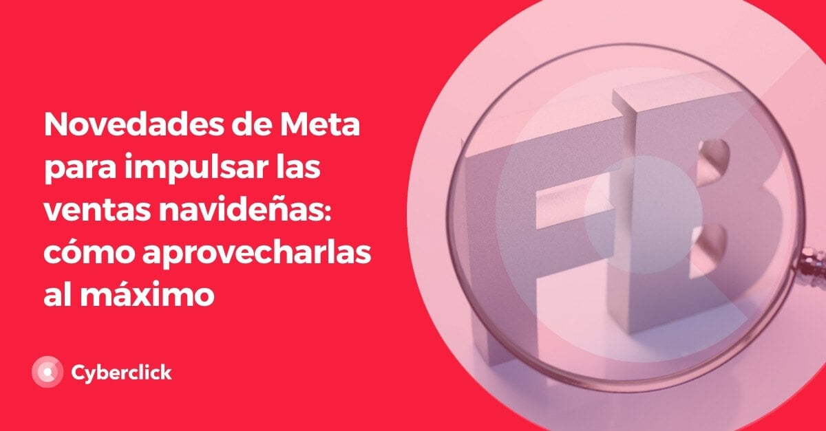 Novedades de Meta para impulsar las ventas navidenas como aprovecharlas al máximo