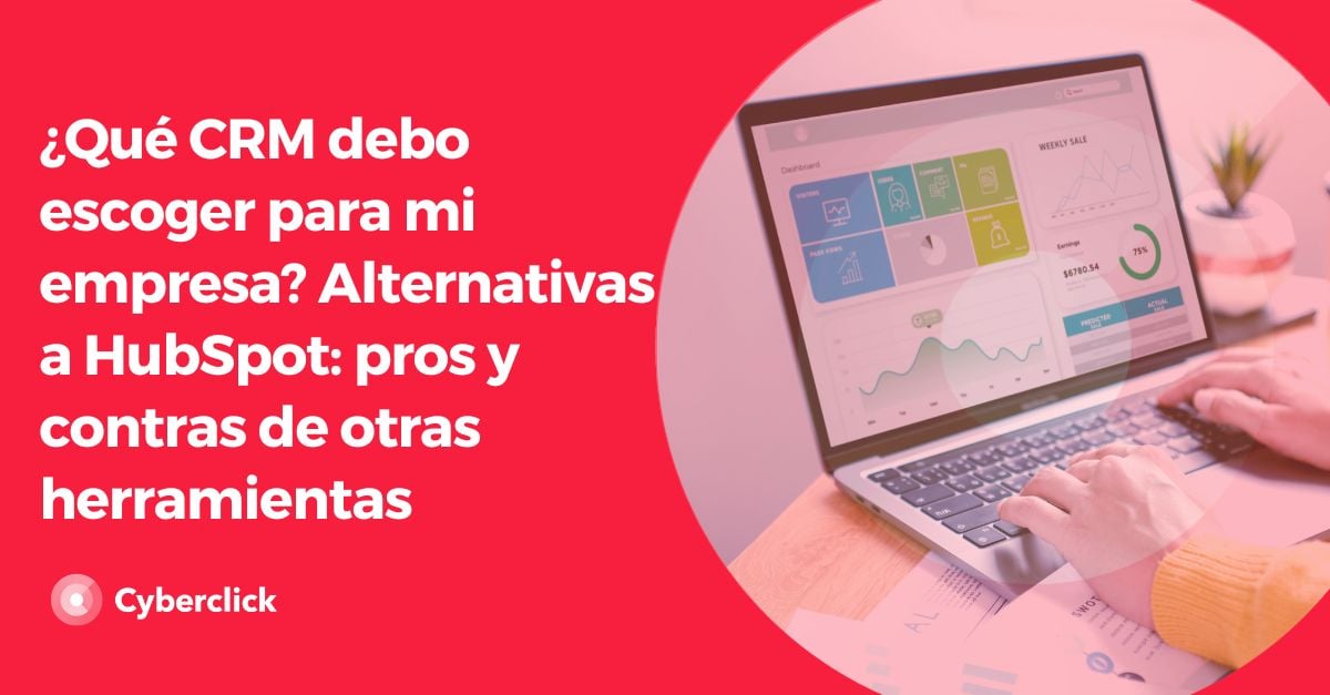 Que CRM debo escoger para mi empresa Alternativas a HubSpot - pros y contras de otras herramientas