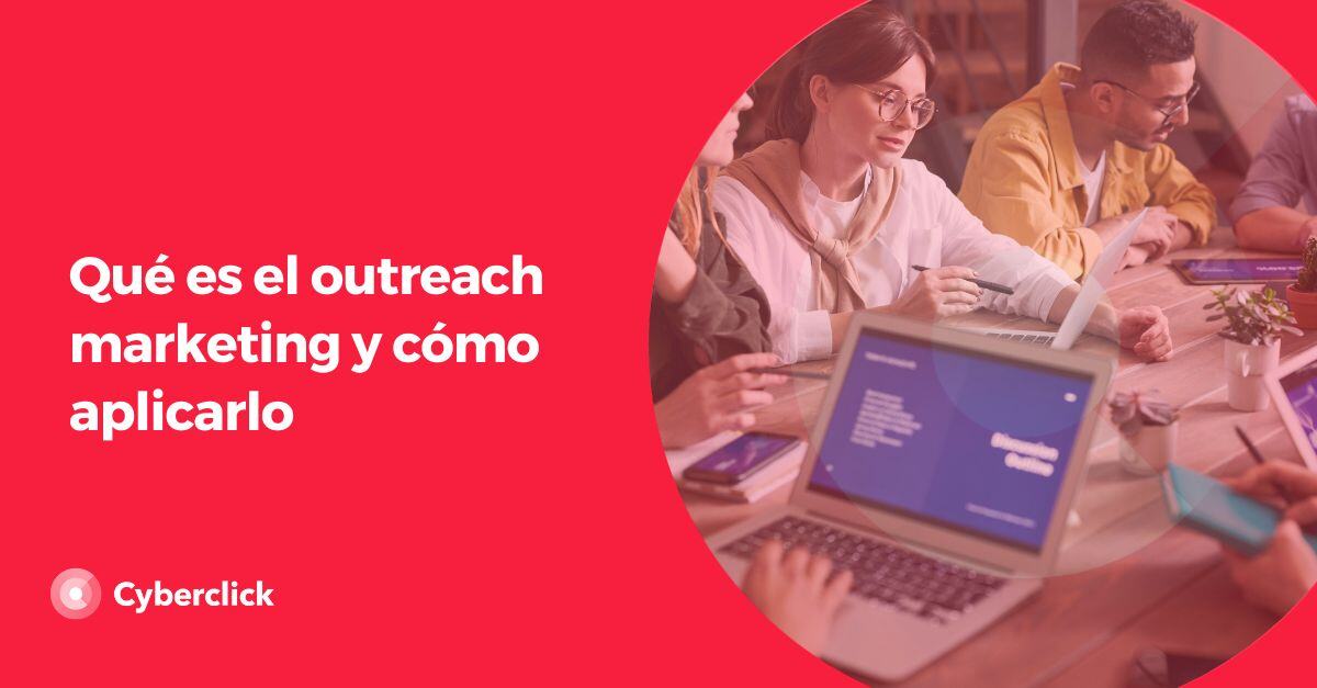 Que es el outreach marketing y como aplicarlo