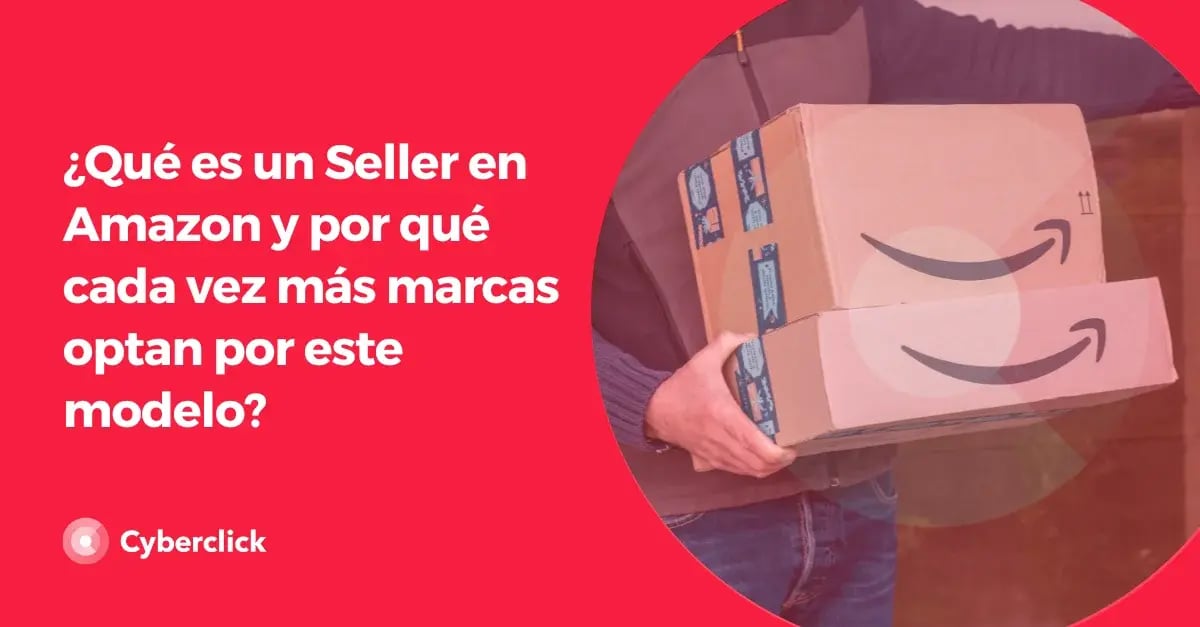 Que es un Seller en Amazon y por que cada vez mas marcas optan por este modelo