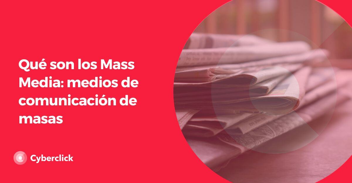 Que son los Mass Media medios de comunicacion de masas