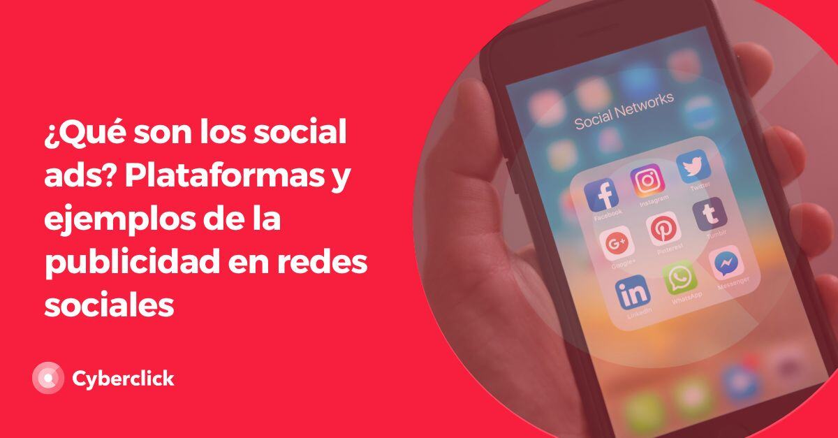 Que son los social ads Plataformas y ejemplos de la publicidad en redes sociales