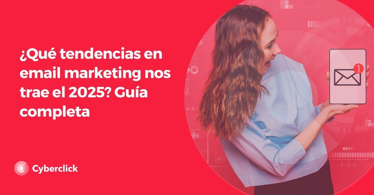 Que tendencias en email marketing nos trae el 2025 Guia completa