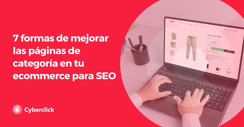 7 formas de mejorar las paginas de categoria