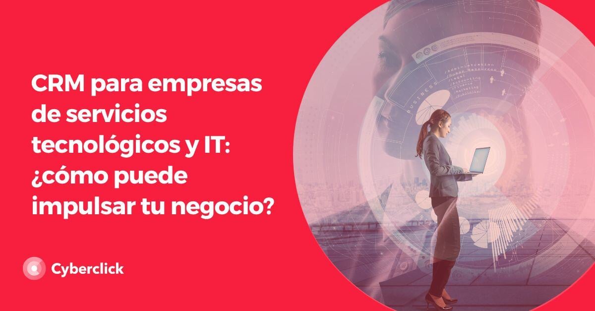 CRM para empresas de servicios tecnológicos y IT