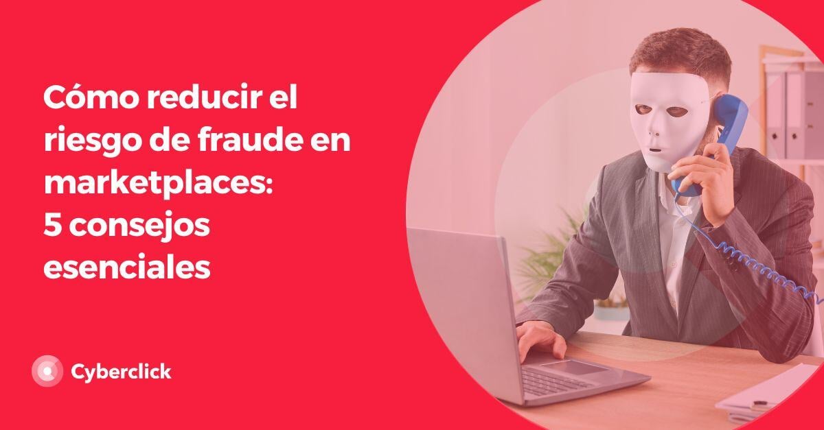 Como reducir el riesgo de fraude en marketplaces