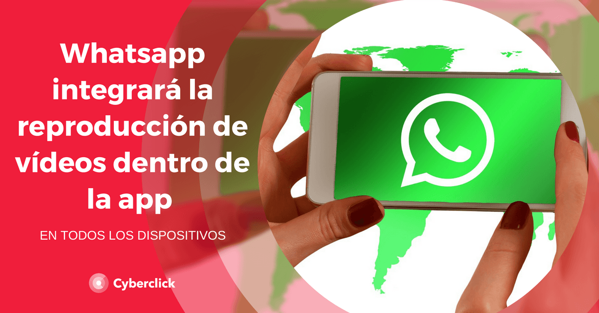 Whatsapp Integrará La Reproducción De Vídeos Dentro De La App En Todos Los Dispositivos 0389