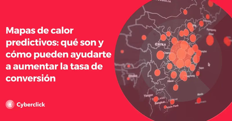 Mapas de calor predictivos que son y como pueden ayudarte a aumentar la tasa de conversion