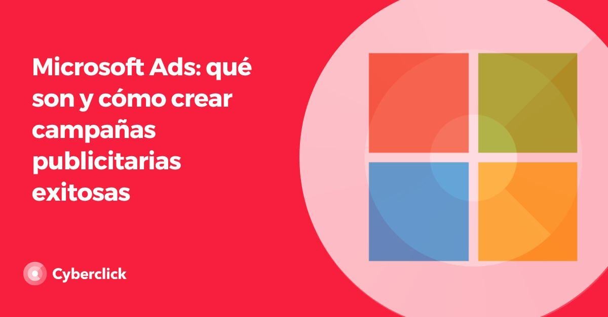 Microsoft Ads que son y como crear campanas publicitarias exitosas