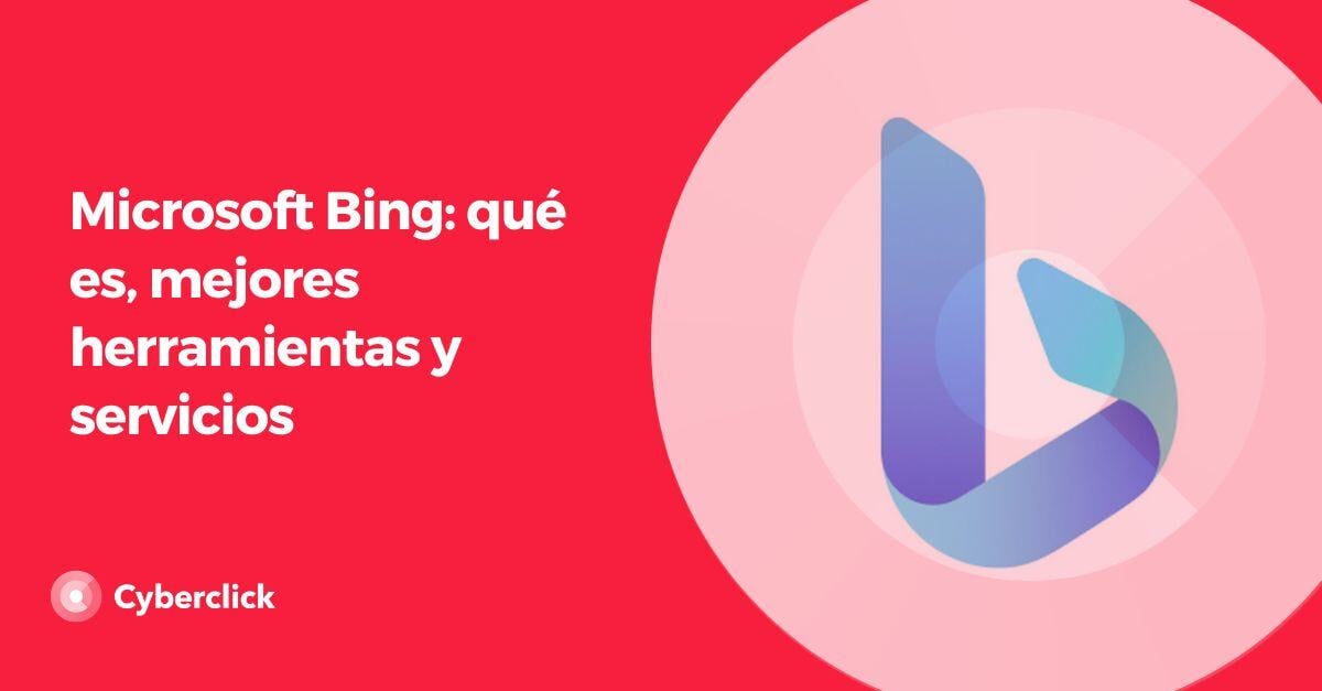 Microsoft Bing que es, mejores herramientas y servicios