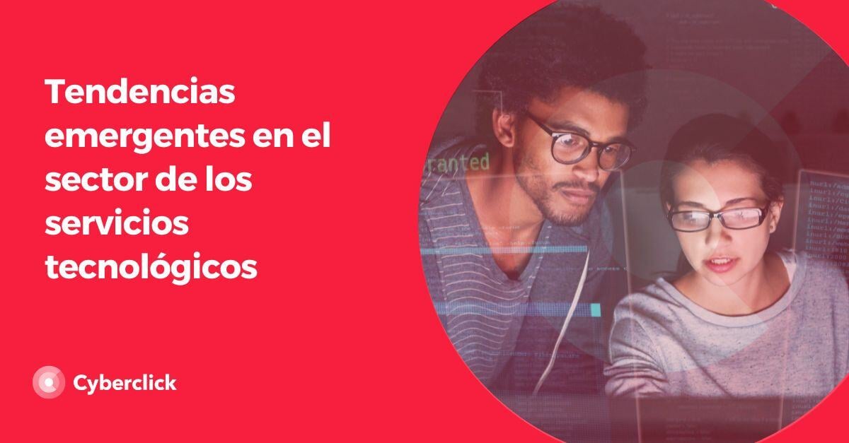 Tendencias emergentes en el sector de los servicios tecnologicos