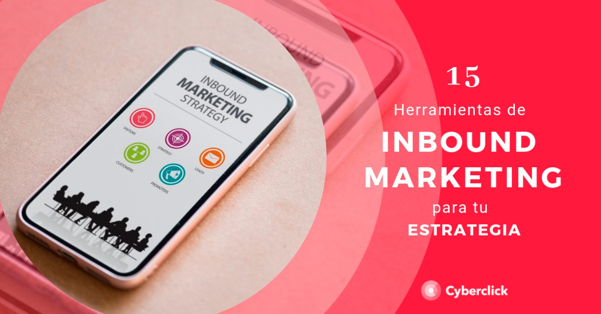 Herramientas De Inbound Marketing · Cyberclick