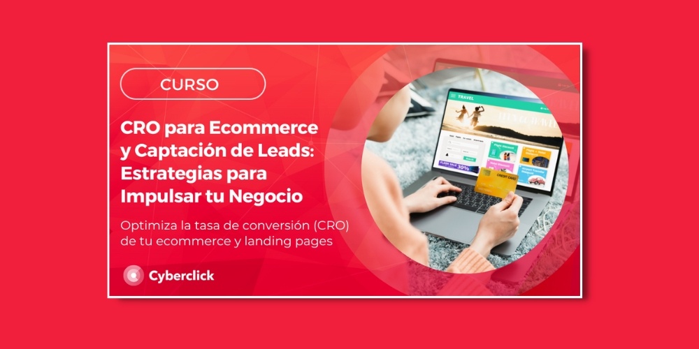 CRO para Ecommerce y Captación de Leads: Estrategias para Impulsar tu Negocio