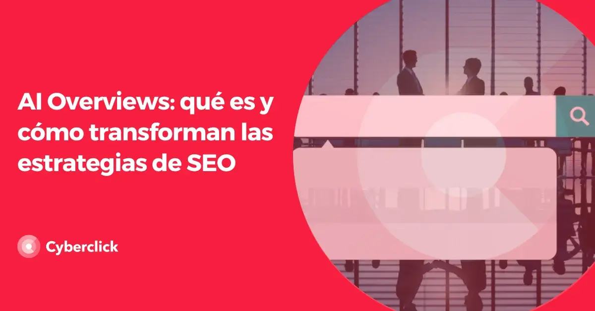 AI Overviews que es y como transforman las estrategias de SEO