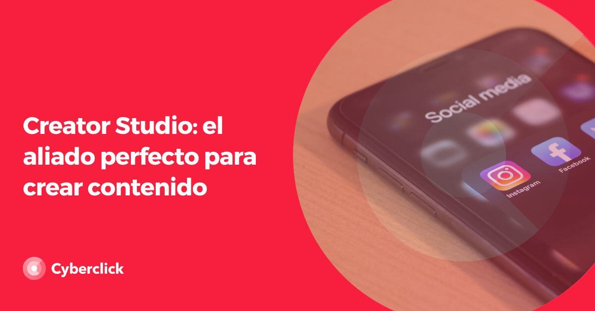 Creator Studio el aliado perfecto para crear contenido