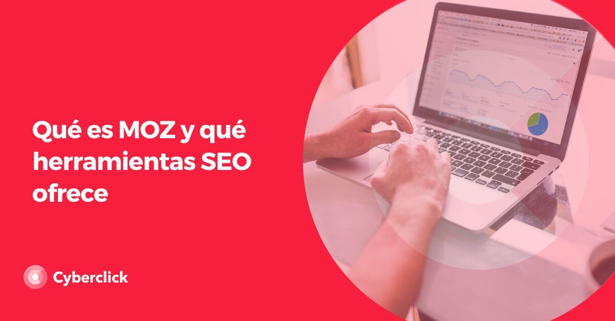 Que es MOZ y que herramientas SEO ofrece