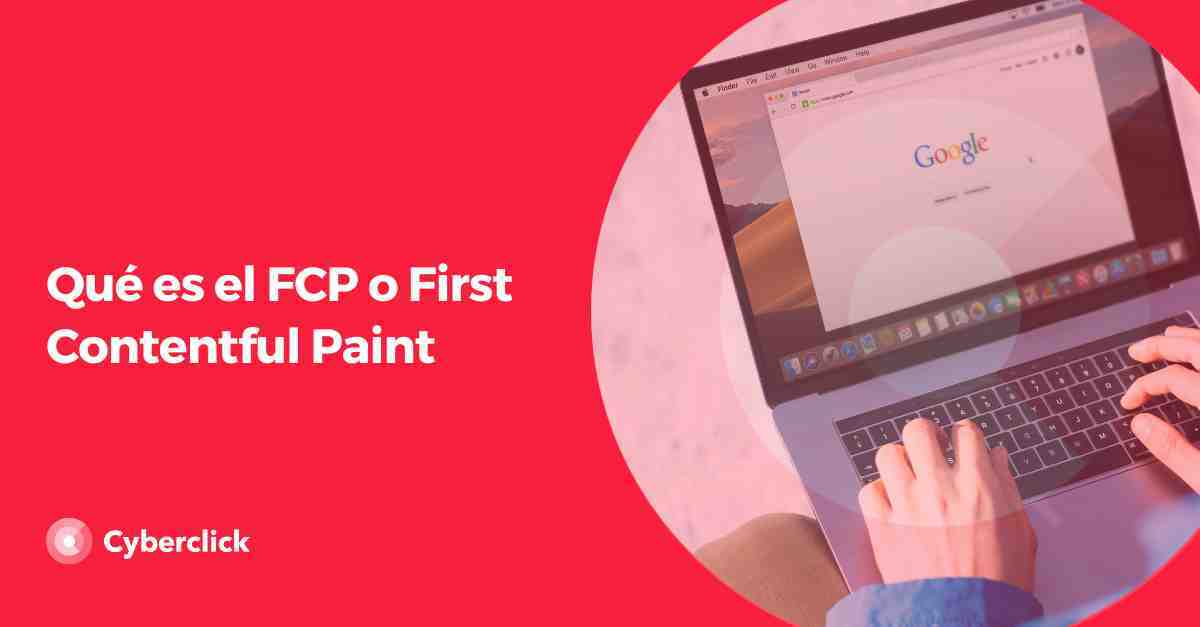 Que es el FCP o First Contentful Paint