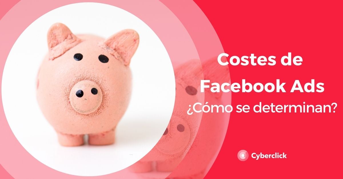 Qué determina los costes de la publicidad en Facebook?